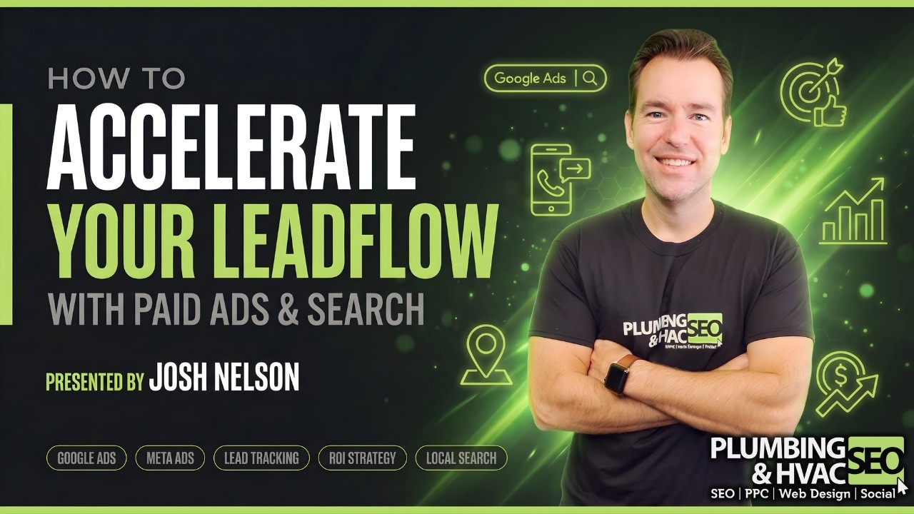 How to Accelerate Your Leadflow with Paid Ads & Search | Plumbing & HVAC Marketing