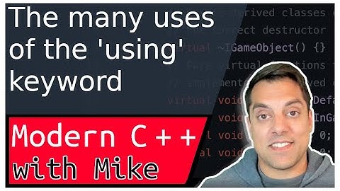 The ‘using’ keyword (using namespace and alias declarations) | Modern Cpp Series Ep. 105