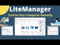 Lite manager  control any computer remotely  remote access software