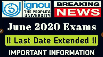 IGNOU BREAKING JUNE EXAM FORM SUBMISSION LAST DATE EXTENDED 27 मई 2020 का नया Notice assignment!!