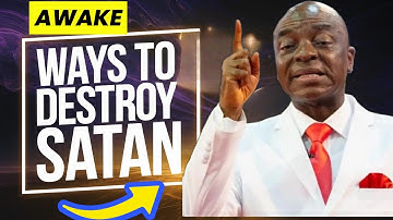 AWAKE! | Bishop David Oyedepo | Ways To Destroy SATAN Without Fighting