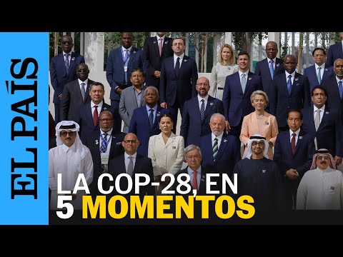 COP28 | Desde la foto de familia a los compromisos de España: la Cumbre, cinco momentos | EL PAÍS