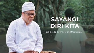 Sayangi Diri Kita  dan Latihan Meditasi Kesehatan dan Ketenangan Bali Usada