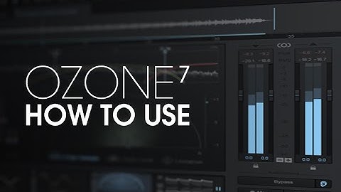 How To Use Ozone 7 - Introduction