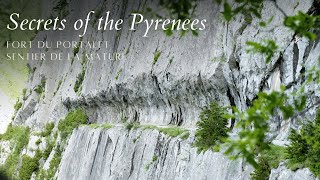 Secrets Of The Pyrenees Fort Du Portalet And Sentier De La Mature