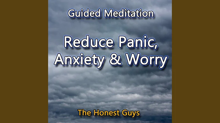Guided Meditation. Reduce Panic, Anxiety & Worry