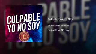 Culpable Yo No Soy - Banda Todo Terreno