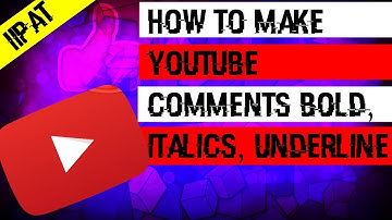 How to Make YouTube Comments BOLD, Italics, more [iiPat]