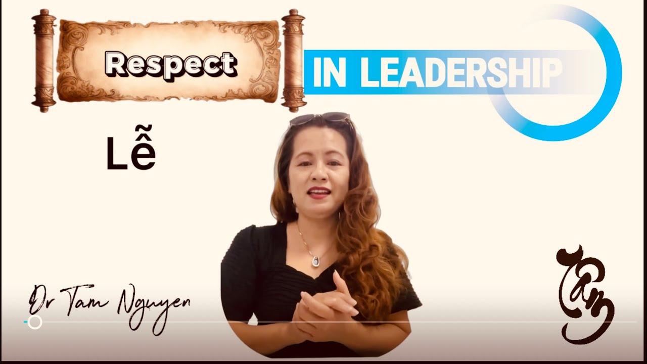 Respect-A Vietnamese Value-Based Leadership. Dr Tam’s lecture for Asian Studies Project #103