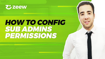 How to configure sub admins - Zeew Super Admin Tutorials