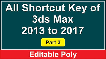 All Shortcut Key of 3ds Max 2013 to 2017 - Part 3 Editable Poly