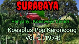 Surabaya, #KoesplusPopKeroncong Vol. 2 (1974)
