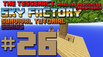 Sky Factory Survival Tutorial #26 - The Tesseract, Wireless Resources Transmission
