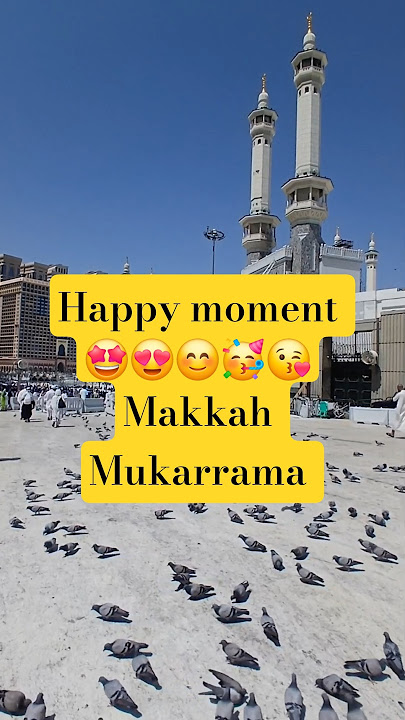 Happy moment 😘😍🤩🥳😀 Makkah Mukarrama ♥️🌹🇸🇦 #shorts #viral #trending #ytshorts #fatima