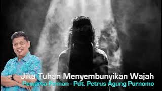 Jika Tuhan Menyembunyikan Wajah - oleh Pdt. Petrus Agung Purnomo