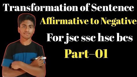 Affirmative to Negative ( Transformation of sentence ) || part–1 || JSC SSC HSC & Admission Test