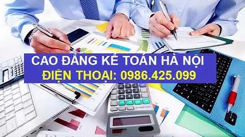 Trường cao đẳng Kế toán Hà Nội 0986425099