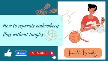 How to separate embroidery floss without forming any Knots or tangles🧵