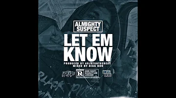 Almighty Suspect - Let Em Know (Prod. ArjayOnTheBeat)
