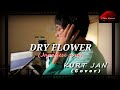 Yuri DRY FLOWER (cover) KURT JAN chrisgarces channel