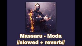 Massaru - Moda ⛓//𝚜𝚕𝚘𝚠𝚎𝚍 + 𝚛𝚎𝚟𝚎𝚛𝚋//⛓