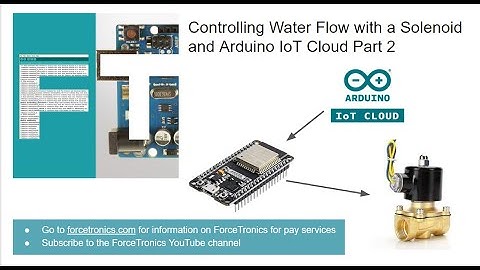 Controlling Water Flow with a Solenoid and Arduino IoT Cloud Part 2