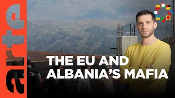 Albania: Is the EU Flirting with a Narco-State? | ARTE Europe Weekly