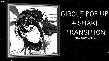 How to make circle pop up with shake transition on Alight motion || Gxldy