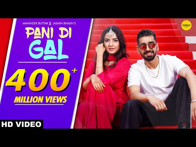 PANI DI GAL: Maninder Buttar feat. Jasmin Bhasin | Asees Kaur | MixSingh |  JUGNI | Punjabi Song 2021 - YouTube