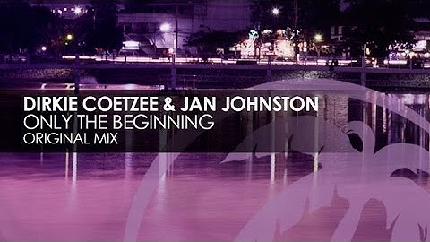 Dirkie Coetzee & Jan Johnston - Only The Beginning