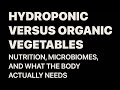 HYDROPONIC VERSUS ORGANIC VEGETABLES