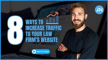 8 Ways to Increase Traffic to Your Law Firm’s Website