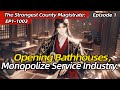 【Episode 1 of 2】The Strongest County Magistrate: Opening Bathhouses,Monopolize Service Industry.