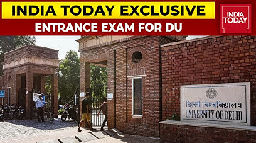 Delhi University To hold Entrance Exams From 2022-23 | India Today Exclusive