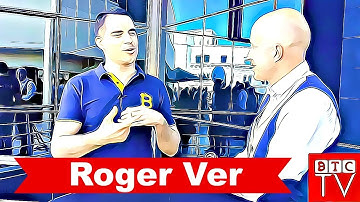 Roger Ver | Bitcoin Jesus?! | Exclusive Interview | BTCTV