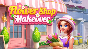 Flower Shop Makeover Mobile Game | Gameplay Android