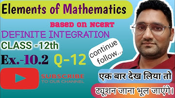 Class 12 || Elements of mathematics|| Chapter 10 maths || Integration || Ex. 10.2 Q 12 | CBSE |NCERT