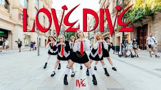 [KPOP IN PUBLIC] IVE (아이브) _ LOVE DIVE | Dance Cover by EST CREW from Barcelona