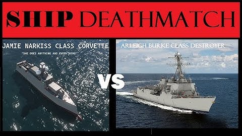 SHIP DEATH MATCH EP 1 | ARLEIGH BURKE CLASS DDG VS JAMIE NARKISS CLASS KKG