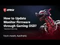 MSI® HOW-TO update monitor firmware through Gaming OSD ?