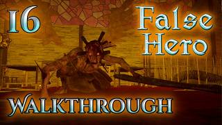 False Hero - Walkthrough - Part: 16 - Despair & Vaour, Gift of Hope