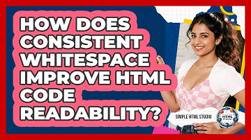 How Does Consistent Whitespace Improve HTML Code Readability? - Simple HTML Studio