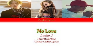 Lucky J(럭키제이) - No Love Colour Coded Lyrics (Han/Rom/Eng) by Taefiedlyrics