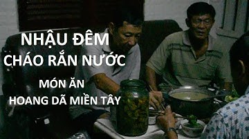 Nhậu Đêm Cháo Rắn Nước|Món Ăn Hoang Dã Miền Tây