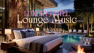LUXURY HOTEL LOUNGE MUSIC ⭐️⭐️⭐️⭐️⭐️