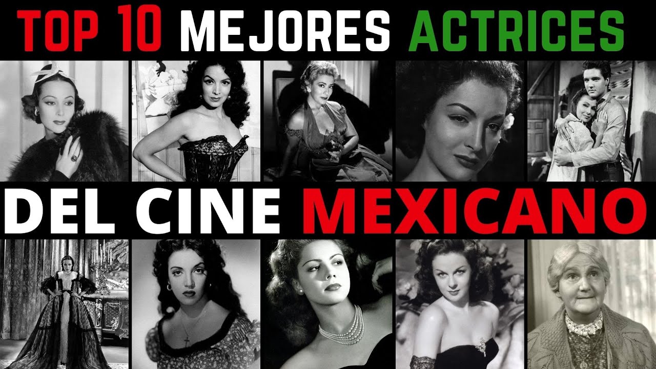 Top 10 De Las Mejores Actrices Del Cine Mexicano Las Actrices De La