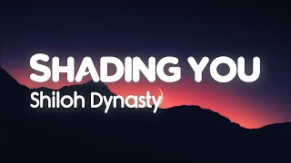 Shiloh Dynasty - Shading You New Remix