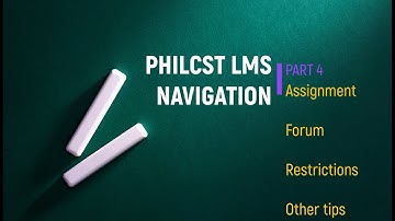 PhilCST LMS |  Assignment, Forum, Restrictions, and Other tips  | PhilCST LMS Navigation Part 4 |