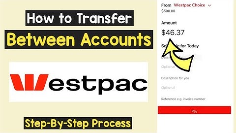 Transfer Money between Accounts Westpac | Inter Transfer Funds b/w your Westpac accounts |Send Money
