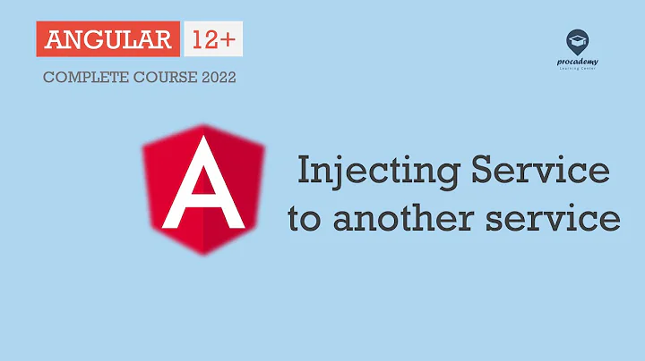 Injecting Service into another Service | Services & Dependency Injection | Angular 12+